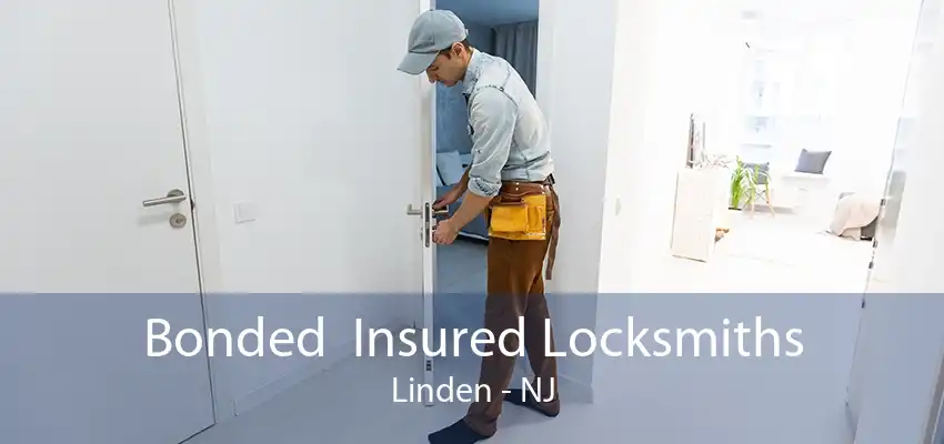 Bonded  Insured Locksmiths Linden - NJ