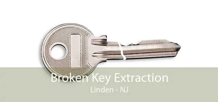 Broken Key Extraction Linden - NJ