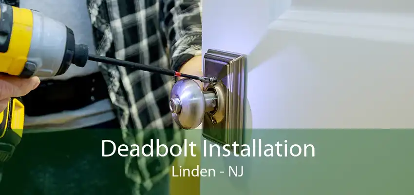 Deadbolt Installation Linden - NJ