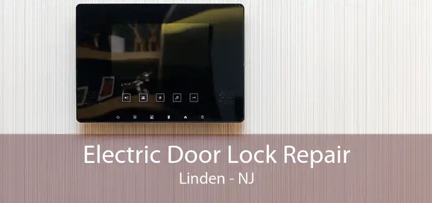 Electric Door Lock Repair Linden - NJ