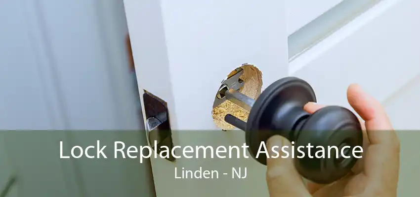 Lock Replacement Assistance Linden - NJ